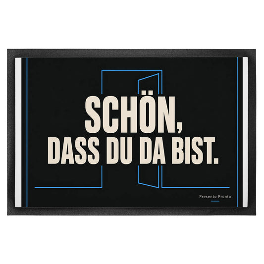 Coole Fußmatte zur Begrüßung mit Schriftzug Schön dass du da bist|p:2014012|h:7f941138dbb943bf00ceb9efdfd1581e