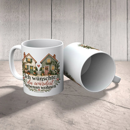 Liebevolle Tasse für Herzensmenschen Ich wünschte du würdest nebenan wohnen|p:2014664|h:94e1bd54e44cd310f7be735df386473d