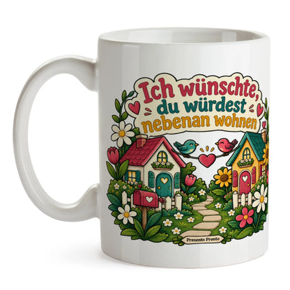 Liebevolle Tasse für Freundinnen Ich wünschte du würdest nebenan wohnen|p:2014685|h:47b214e2567329d2b2ddf8330ff651a7