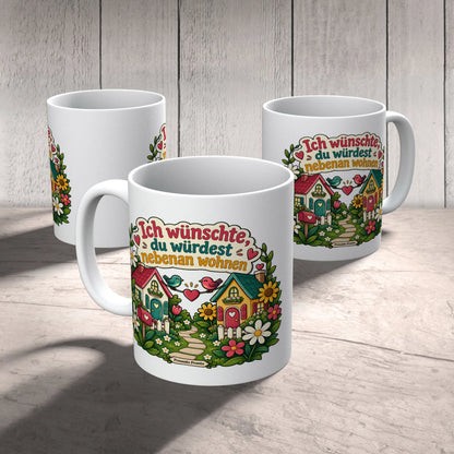 Liebevolle Tasse für Freundinnen Ich wünschte du würdest nebenan wohnen|p:2014685|h:614e60fd2da3704a282e447cd0cc8163