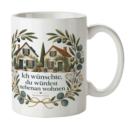 Liebevolle Tasse Ich wünschte du würdest nebenan wohnen|p:2014688|h:f8f21474b618f8f436aa9312e904c4ff