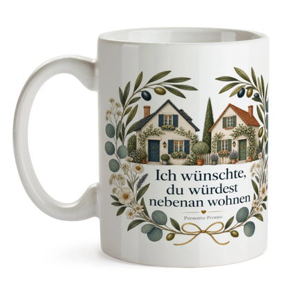 Liebevolle Tasse Ich wünschte du würdest nebenan wohnen|p:2014688|h:0af9b80363c9673876447ad8241928d7