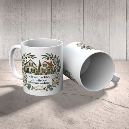 Liebevolle Tasse Ich wünschte du würdest nebenan wohnen|p:2014688|h:0a439d860735b7449e19973b12d790b6