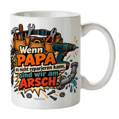 Lustige Tasse für Papa Wenn Papa es nicht reparieren kann sind wir am Arsch|p:2015253|h:f88f9006d017a8e551641ca847bc8694