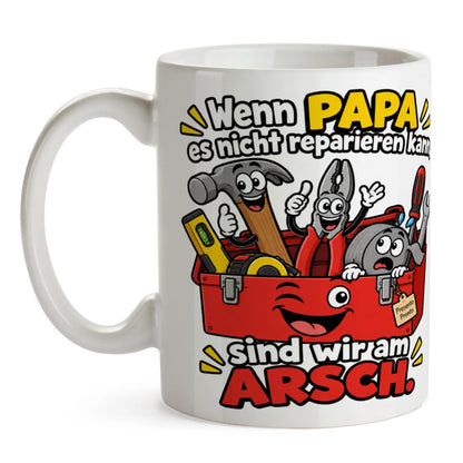 Lustige Tasse für Papa Wenn Papa es nicht reparieren kann sind wir am Arsch|p:2015281|h:adba9d18147d296d74797f0024721f74