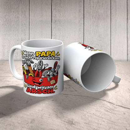 Lustige Tasse für Papa Wenn Papa es nicht reparieren kann sind wir am Arsch|p:2015281|h:90db1e57e63d95329d9d558d47cbfd8d