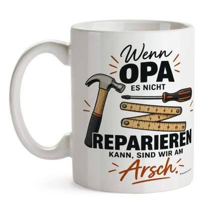Lustige Tasse für Opa Wenn Opa es nicht reparieren kann sind wir am Arsch|p:2015294|h:465237609974c633a4be46d4c5c6e00c