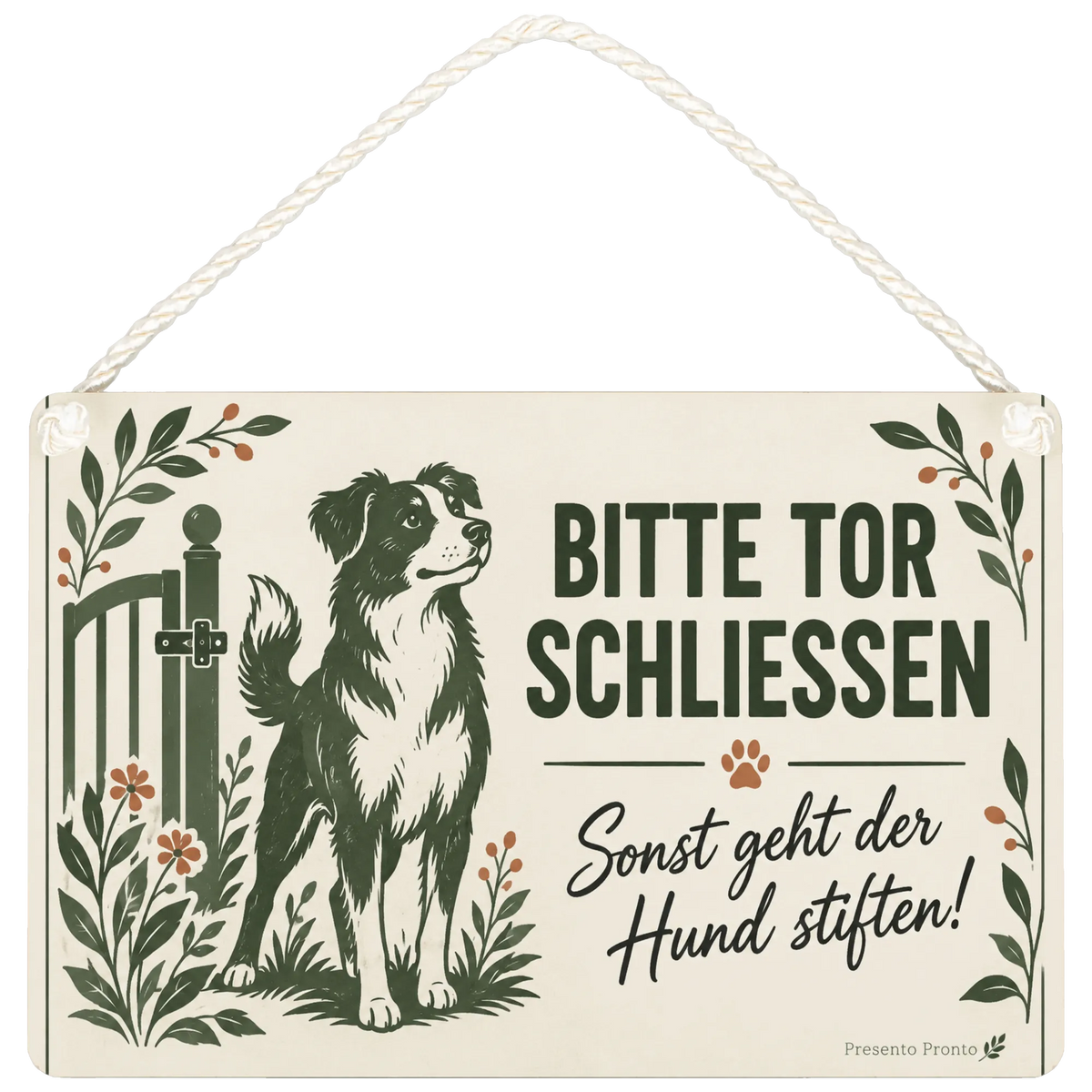 Lustiges Schild Bitte Tor geschlossen halten für Hundehalter