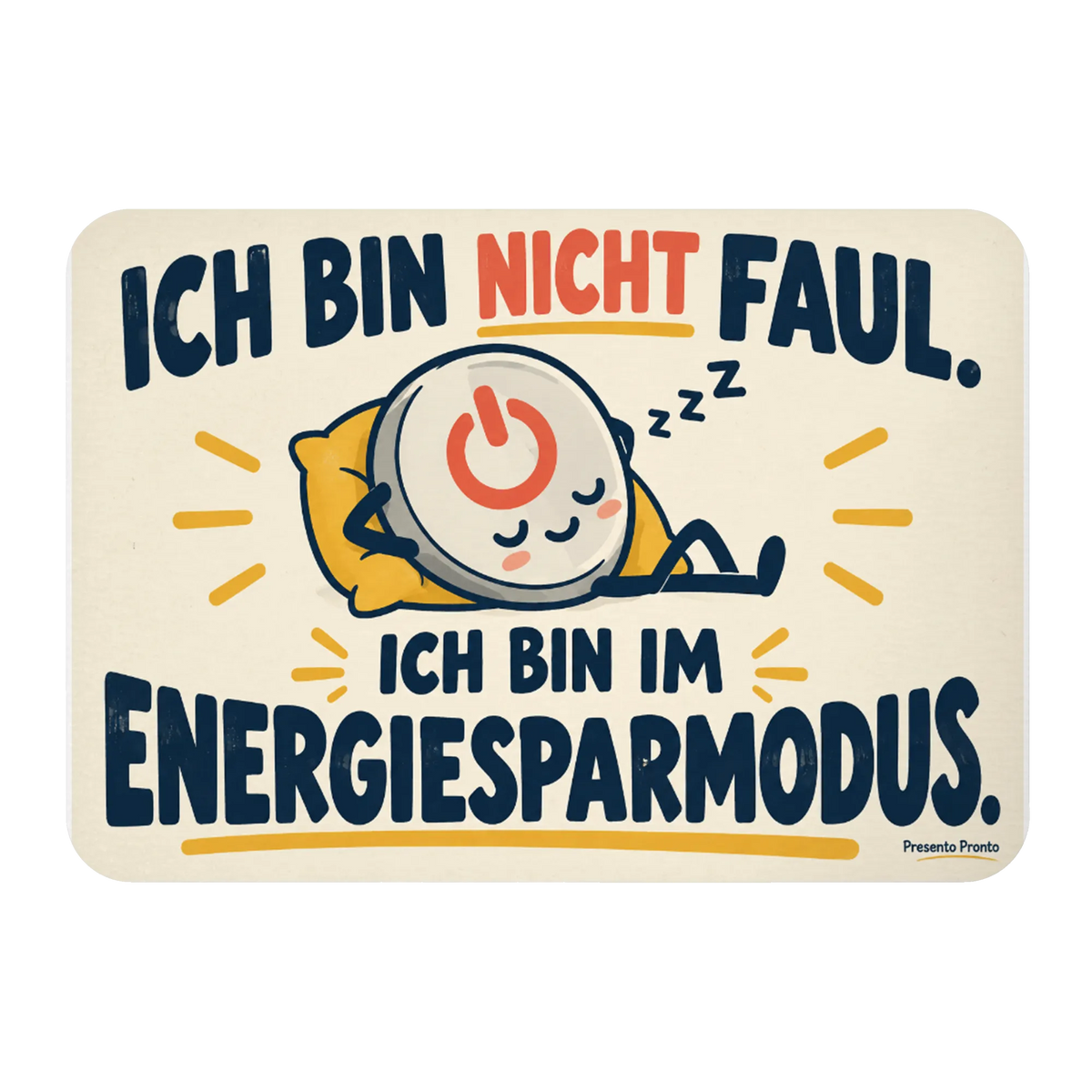 Lustige Kühlschrankmagnete für Faule mit schlafender Batterie